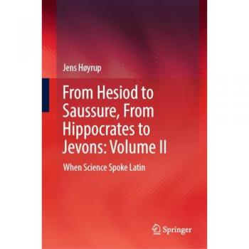 From Hesiod to Saussure From Hippocrates to Jevons: Volume II