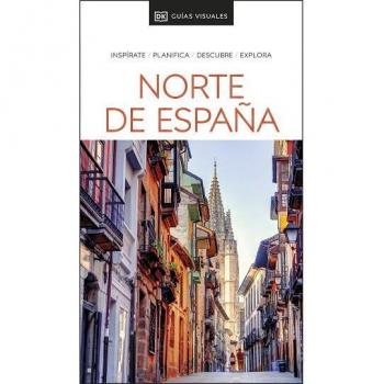 Norte de España Guía Visual 2023: Galicia, Asturias, Cantabria, País Vasco, Navarra, La Rioja (Tapa Blanda)