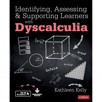 Kathleen Kelly Identifying, Assessing and Supporting Learners with Dyscalculia