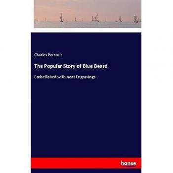 The Popular Story of Blue Beard: Embellished with neat Engravings
