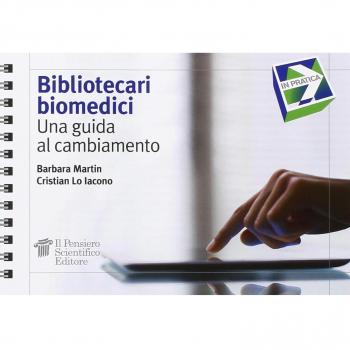 Bibliotecari biomedici. Una guida al cambiamento