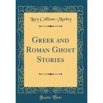 Greek and Roman Ghost Stories