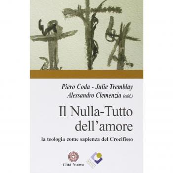 Il nulla. Tutto dell'amore. La teologia come sapienza del Crocifisso