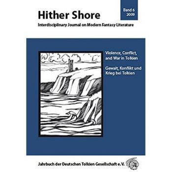 Hither Shore Band 6: Gewalt Konflikt und Krieg bei Tolkien