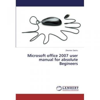 Microsoft office 2007 user manual for absolute Begineers