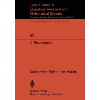 Kooperative Spiele und Märkte (Lecture Notes in Economics and Mathematical Systems, 53, Band 53)