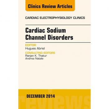 Vitalsource Technologies, Inc. Cardiac Sodium Channel Disorders, An Issue of Cardiac Electrophysiology Clinics