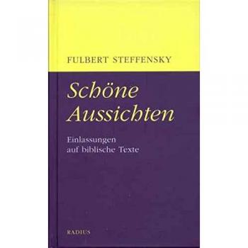 Fulbert Steffensky Schöne Aussichten: Einlassungen Auf Biblische Texte