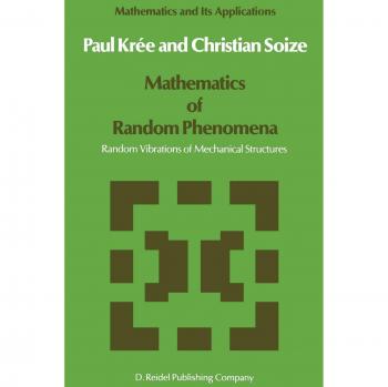 Mathematics of Random Phenomena: Random Vibrations of Mechanical Structures