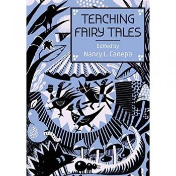 Teaching Fairy Tales (Series in Fairy-tale Studies)