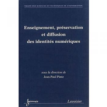 Enseignement, préservation et diffusion des identités numériques