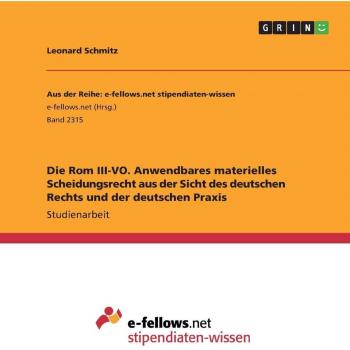 Die Rom III-VO. Anwendbares materielles Scheidungsrecht aus der Sicht des deutschen Rechts und der deutschen Praxis