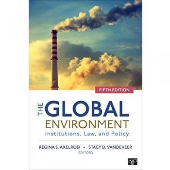 The Global Environment : Institutions, Law, and Policy