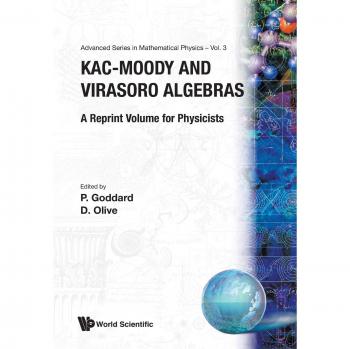 Kac-Moody And Virasoro Algebras: A Reprint Volume For Physicists