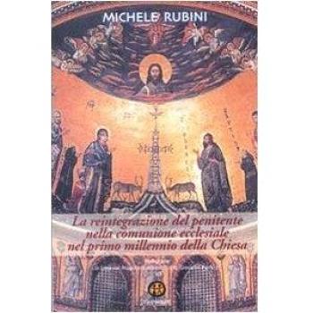 La reintegrazione del penitente nella comunione ecclesiale nel primo millennio della Chiesa