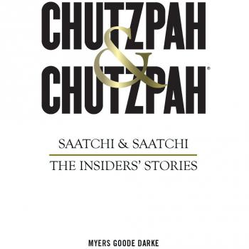 Chutzpah & Chutzpah: Saatchi & Saatchi: The Insiders' Stories by Richard Myers (
