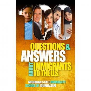 100 Questions and Answers About Immigrants to the U.S.: Immigration policies, politics and trends and how they affect families, jobs and demographics: ... culture, customs, and