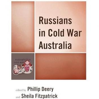 Russians in Cold War Australia (Harvard Cold War Studies Book)