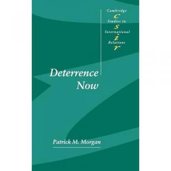 Deterrence Now, Cambridge Studies in International Relations, 89