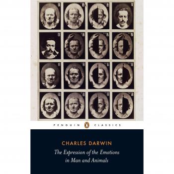 The Expression of the Emotions in Man and Animals (Penguin Classics)