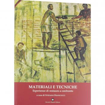 Materiali e tecniche. Esperienze di restauro a confronto. Atti della Giornata di studi