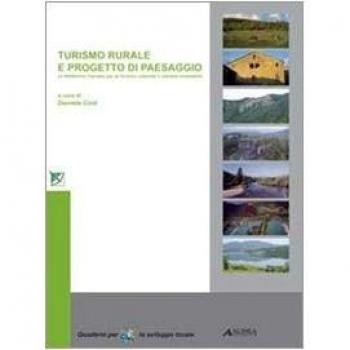 Turismo rurale e progetto di paesaggio. La Valtiberina toscana per un turismo culturale e naturale sostenibile