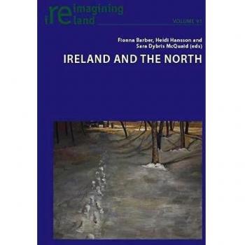 Ireland and the North (Reimagining Ireland, Band 91)