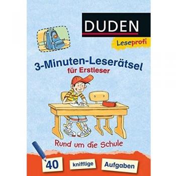 Duden Leseprofi – 3-Minuten-Leserätsel für Erstleser: Rund um die Schule: 40 knifflige Aufgaben – zuhause lernen