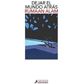 Rumaan Alam Dejar El Mundo Atrás (Salamandra Narrativa)