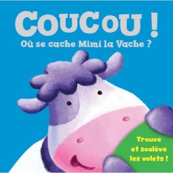 PEEKABOO ! COUCOU OU SE CACHE MIMI LA VACHE