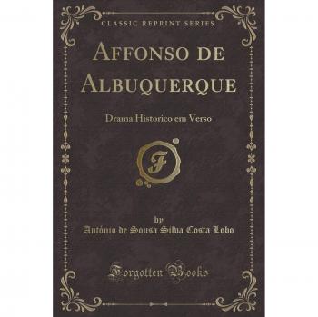 Affonso de Albuquerque: Drama Historico em Verso