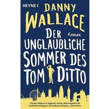 Der unglaubliche Sommer des Tom Ditto: Roman