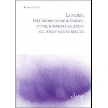 La società dell'informazione in Europa: attori, interessi e relazioni nei policy-making dell'UE