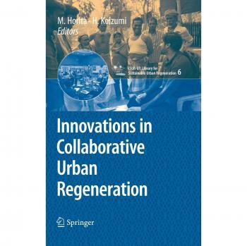 Innovations in Collaborative Urban Regeneration (cSUR-UT Series: Library for Sustainable Urban Regeneration)