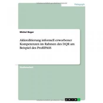 Akkreditierung informell erworbener Kompetenzen im Rahmen des DQR am Beispiel des ProfilPASS
