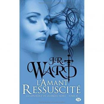 La Confrérie de la dague noire, Tome 10 : L'amant ressuscité