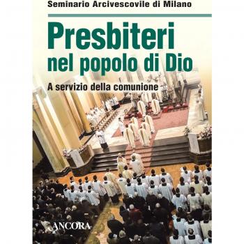 Presbiteri nel popolo di Dio. A servizio della comunione