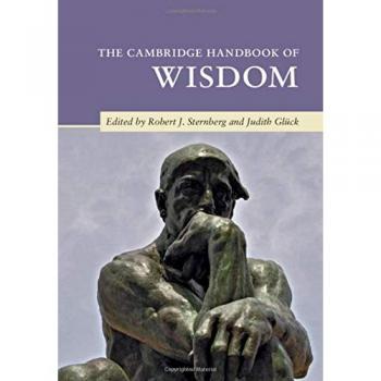The Cambridge Handbook of Wisdom (Cambridge Handbooks in Psychology)