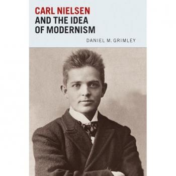 Carl Nielsen and the Idea of Modernism