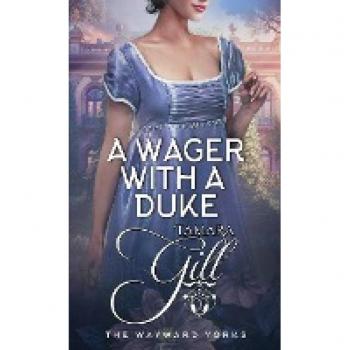 A Wager with a Duke (The Wayward Yorks, Band 1)