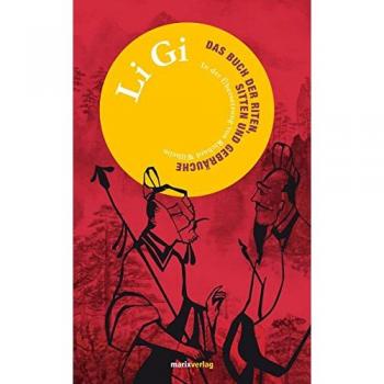 Li Gi: Das Buch der Riten, Sitten und Gebräuche