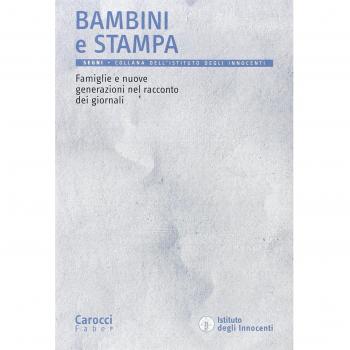 Bambini e stampa. Famiglie e nuove generazioni nel racconto dei giornali