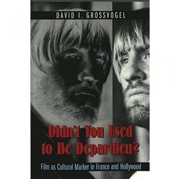Didnt You Used to be Depardieu by David I. Grossvogel
