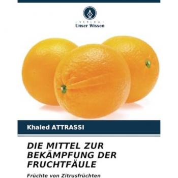 Attrassi, Khaled: DIE MITTEL ZUR BEKÄMPFUNG DER FRUCHTFÄULE