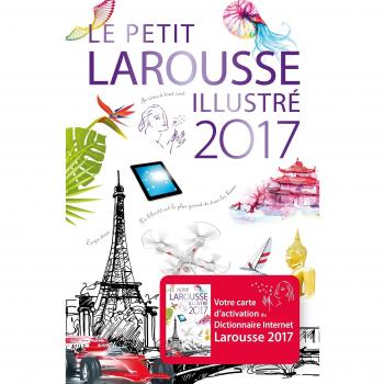 Le petit Larousse illustré 2017