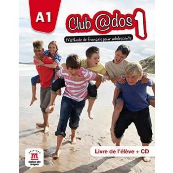 Club @dos 1 A1: Méthode de français pour adolescents