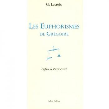 EUPHORISMES DE GREGOIRE