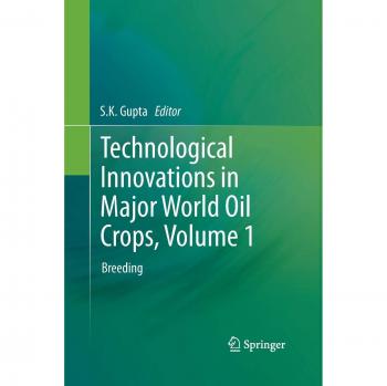 Technological Innovations in Major World Oil Crops, Volume 1
