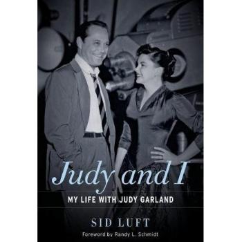 Judy and I: My Life with Judy Garland By Randy L. Schmidt,Sid Luft
