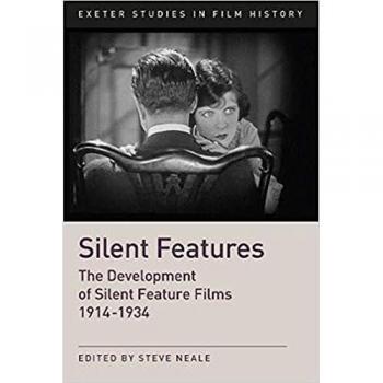 Silent Features: The Development of Silent Feature Films 1914-1934